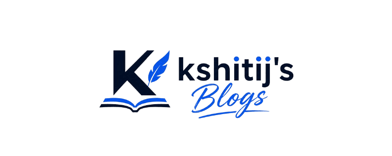 Kshitij's Blogs